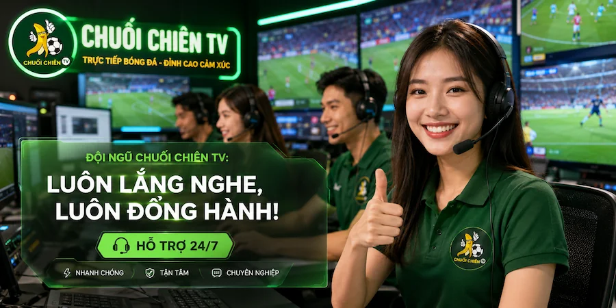 Đội ngũ hỗ trợ Chuối Chiên TV hoạt động 24/7, lắng nghe và phản hồi cộng đồng người xem